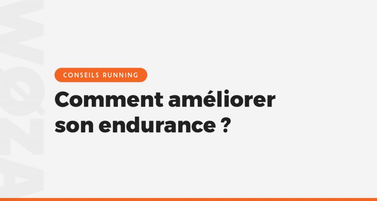 Comment améliorer son endurance ?