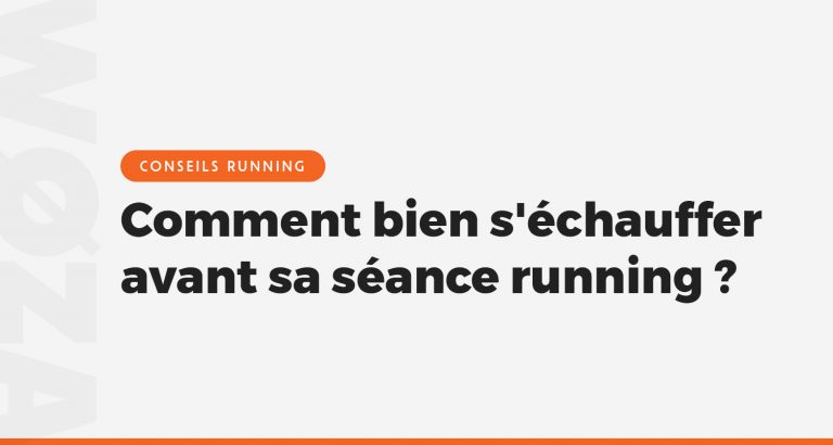 Comment bien s'échauffer avant sa séance running ?