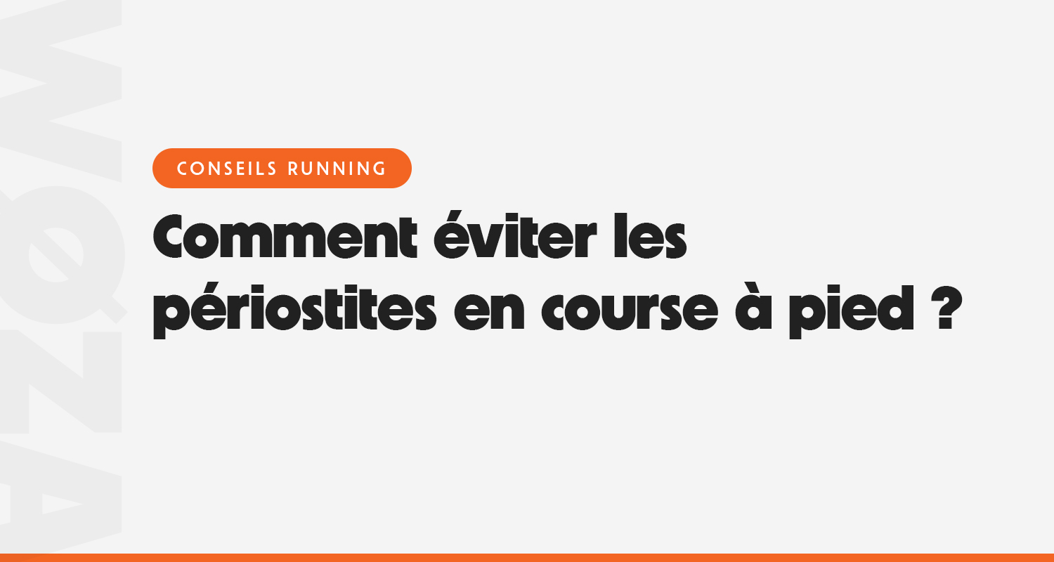 Comment éviter les périostites en course à pied ?