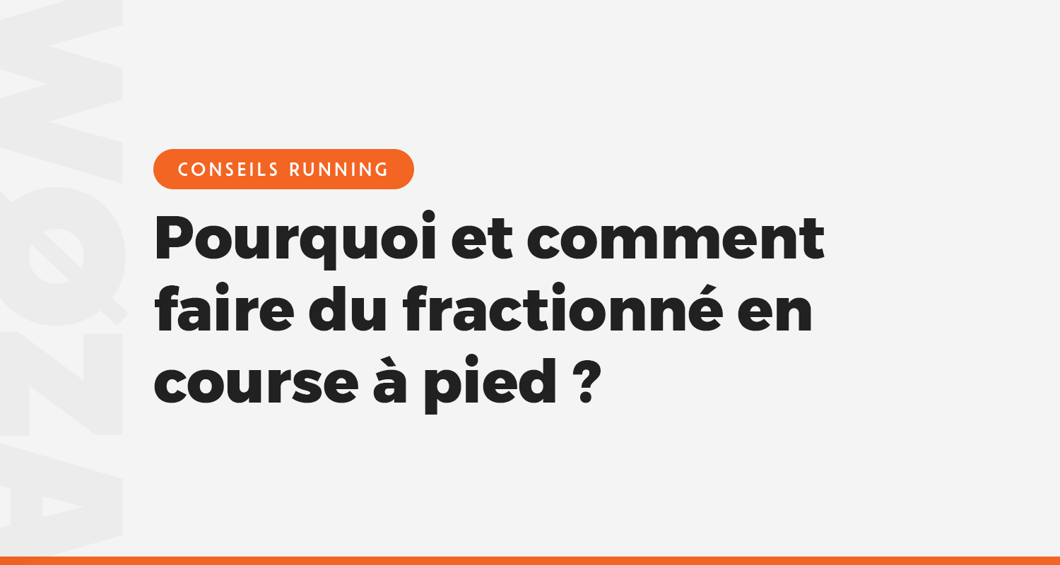 Pourquoi et comment faire du fractionné en course à pied ?