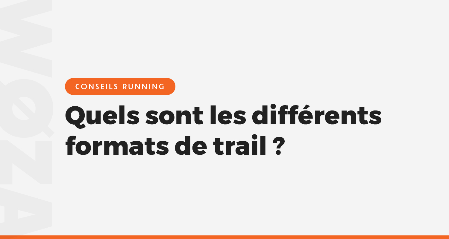 Quels sont les différents formats de trail ?