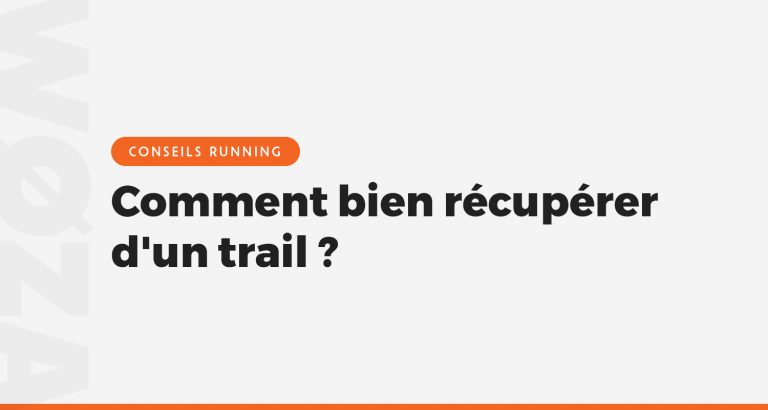 Comment bien récupérer d'un trail ?
