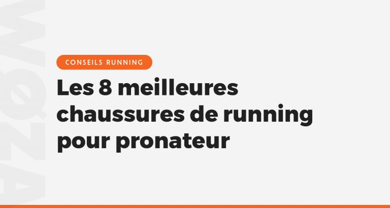 Les 8 meilleures chaussures de running pour pronateur