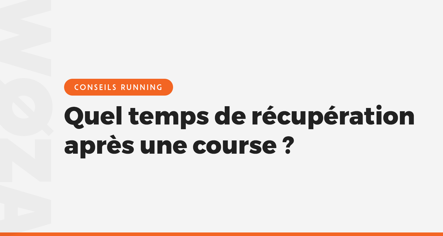 Quel temps de récupération après une course ?