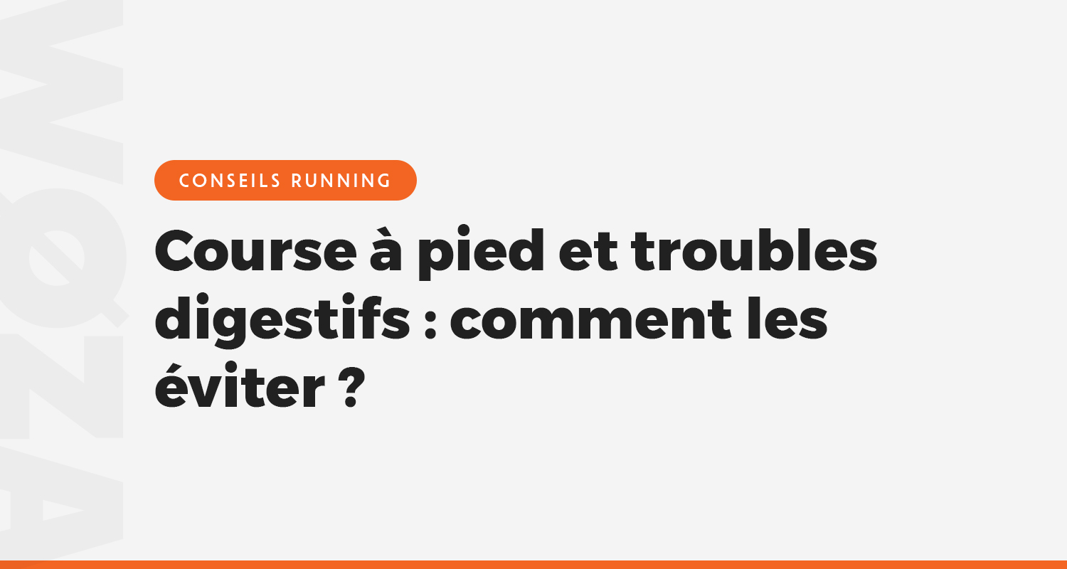 Course à pied et troubles digestifs : comment les éviter ?