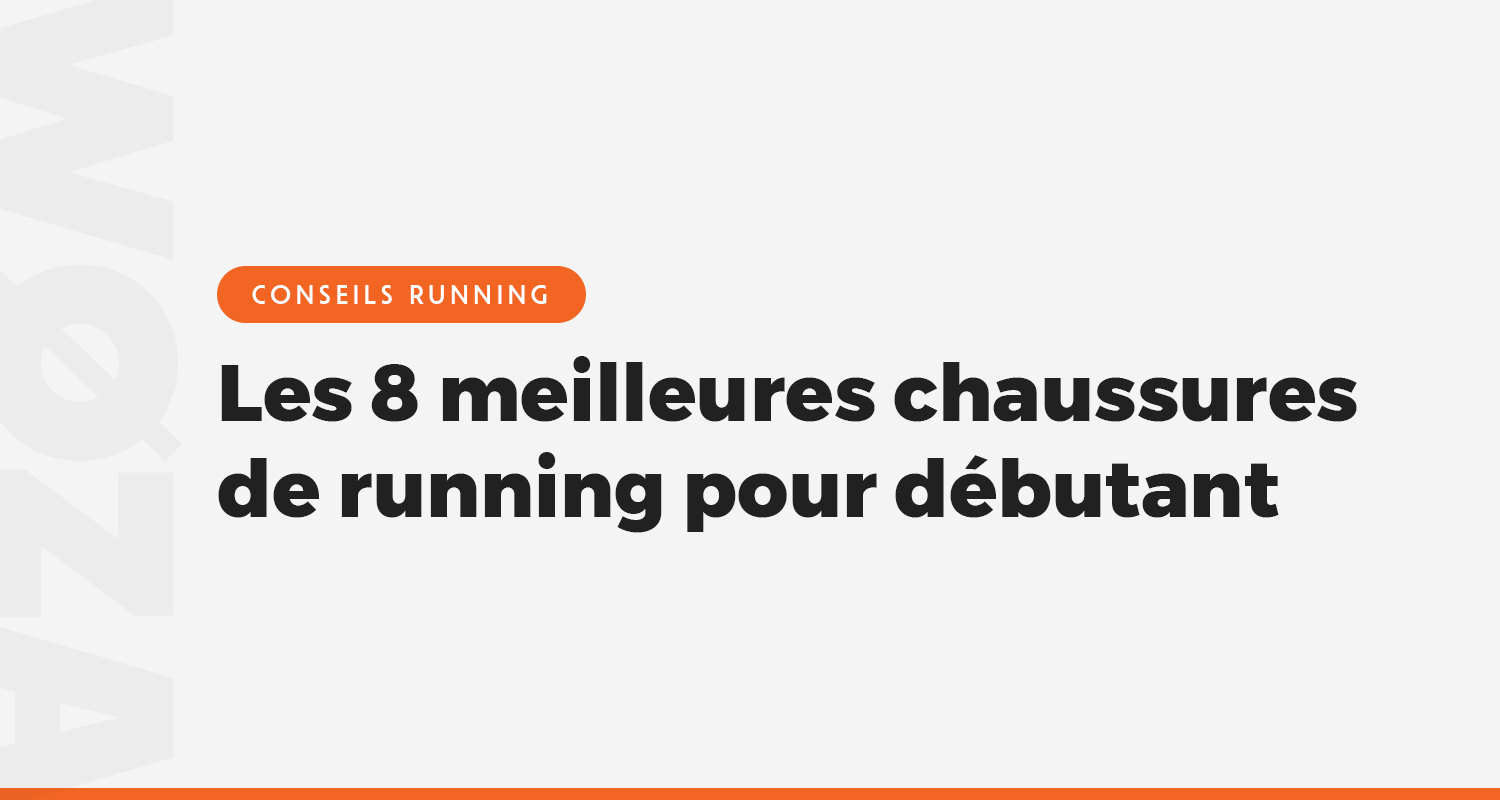 Les 8 meilleures chaussures de running pour débutant