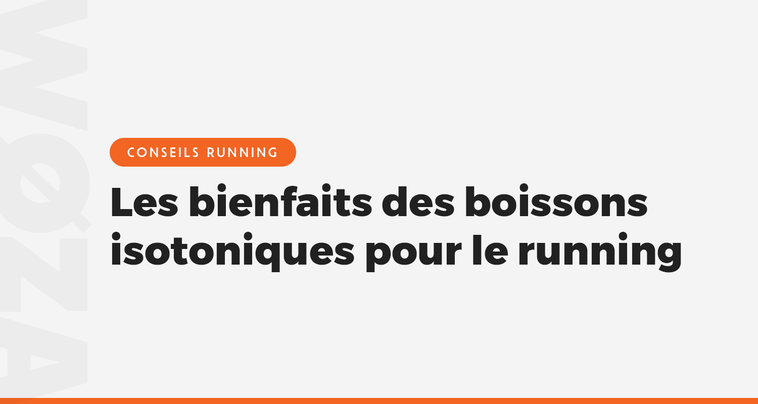 Les bienfaits des boissons isotoniques pour la course à pied