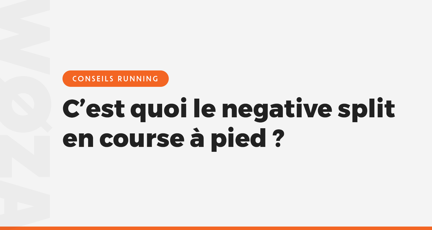 Qu'est ce que le negative split en course à pied ?