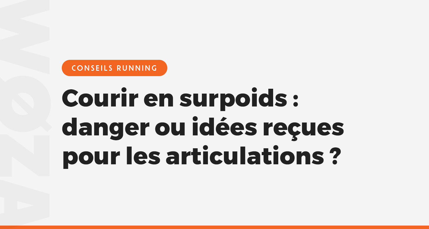 Courir en surpoids : danger ou idées reçues pour les articulations ?