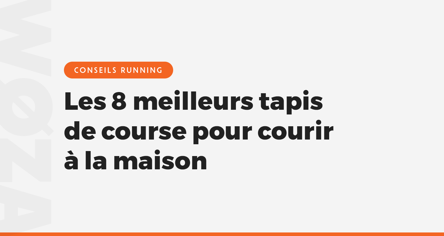 Les 8 meilleurs tapis de course pour courir à la maison