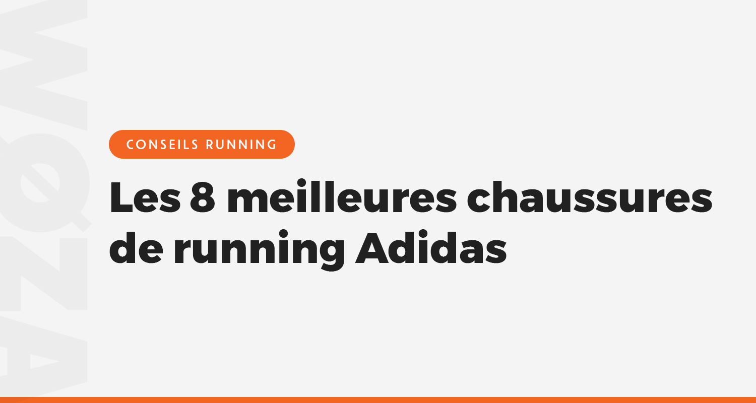 Les 8 meilleures chaussures de running Adidas
