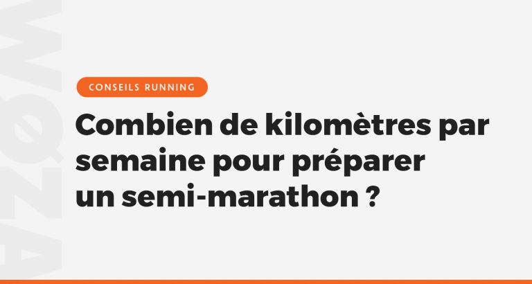 Combien de kilomètres par semaine faut-il faire pour bien préparer un semi-marathon ?