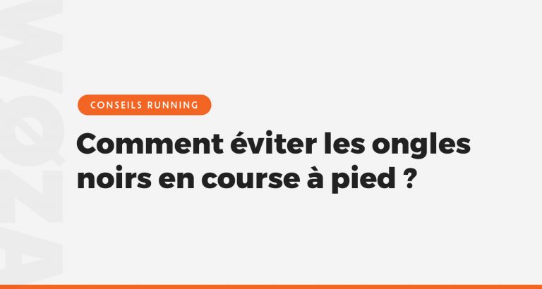 Comment éviter les ongles noirs en course à pied ?