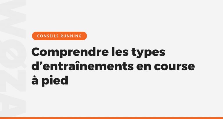 Fractionné, endurance, tempo : comprendre les types d’entraînements en course à pied