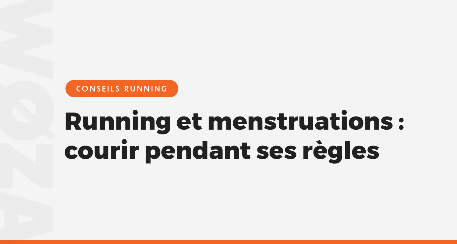 Running et menstruations : courir pendant ses règles
