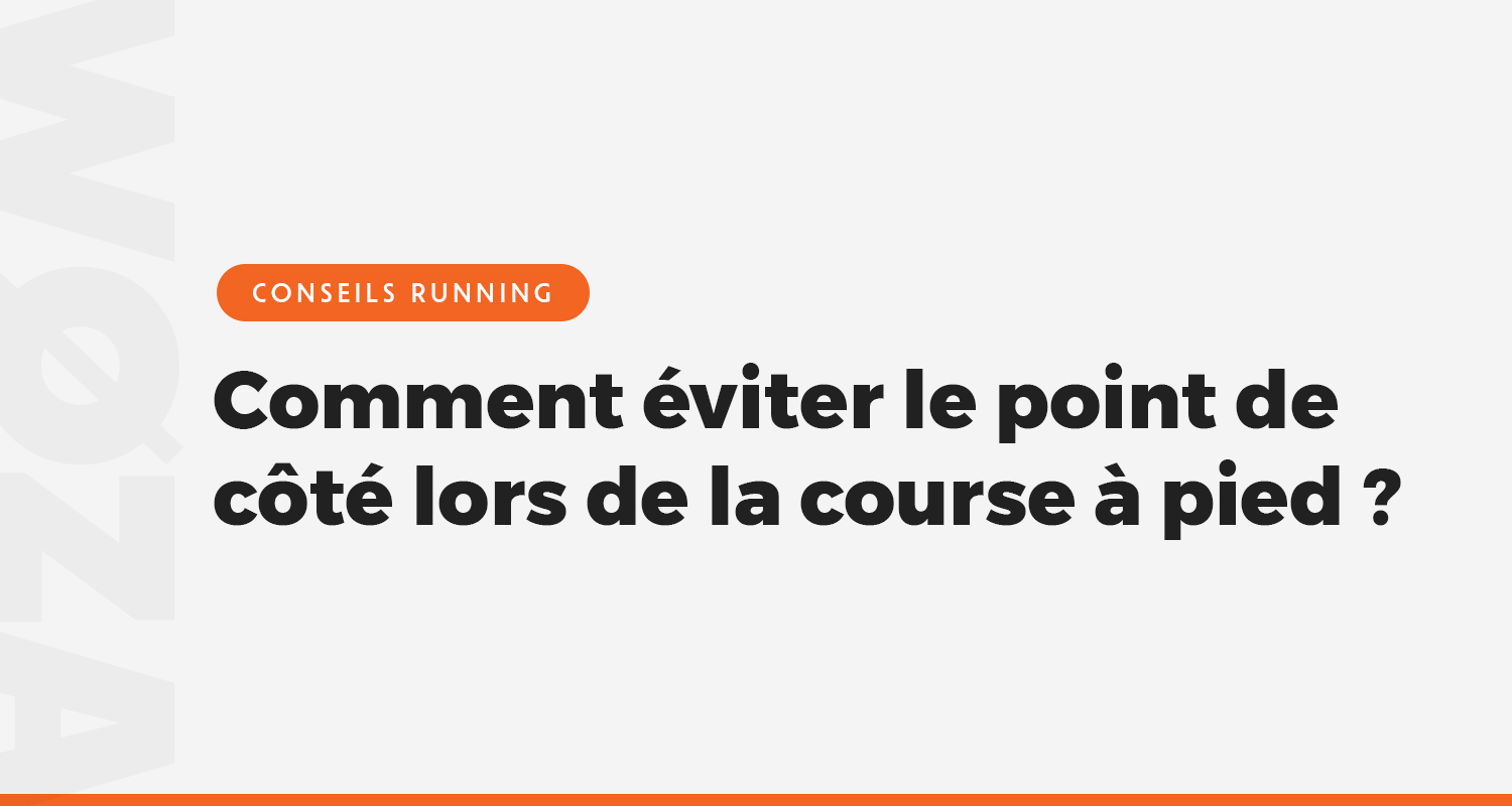 Comment éviter le point de côté lors de la course à pied ?
