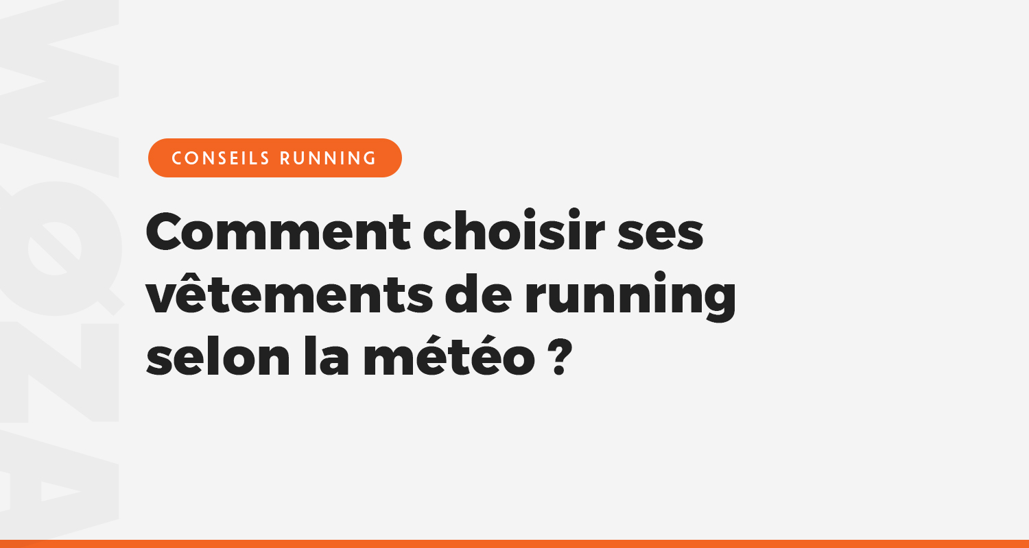 Comment choisir ses vêtements de running selon la météo ?
