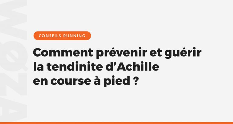 Comment prévenir et guérir la tendinite d’Achille en course à pied ?