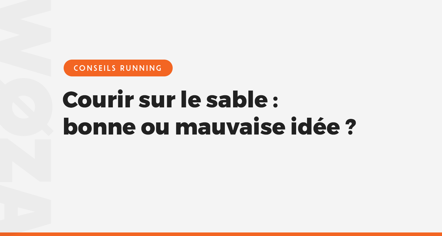 Courir sur le sable : bonne ou mauvaise idée ?