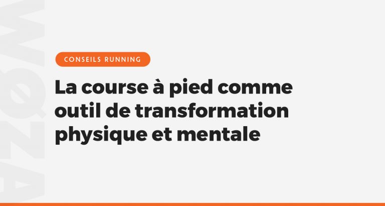La course à pied comme outil de transformation physique et mentale
