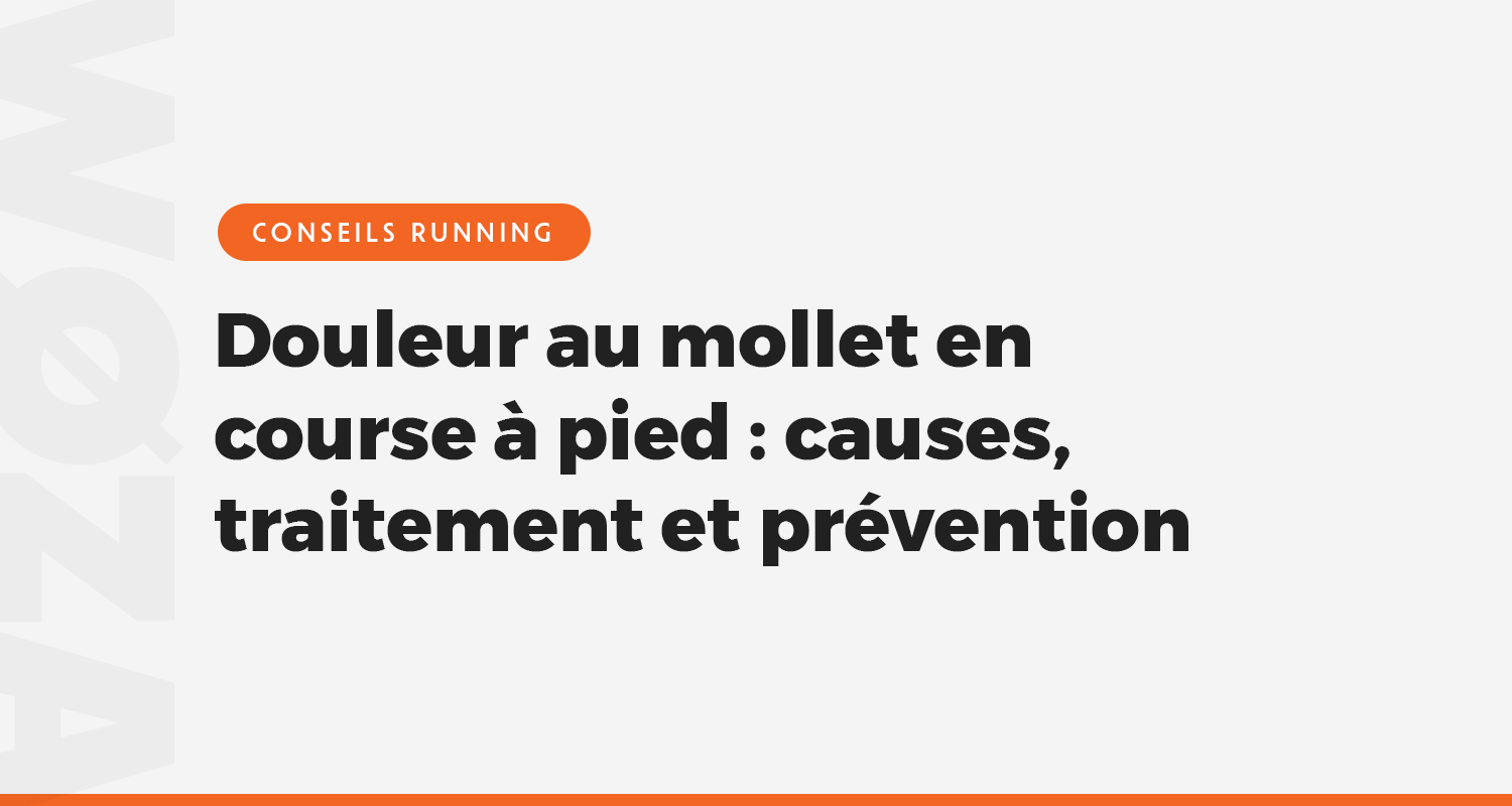 Douleur au mollet en course à pied : causes, traitement et prévention