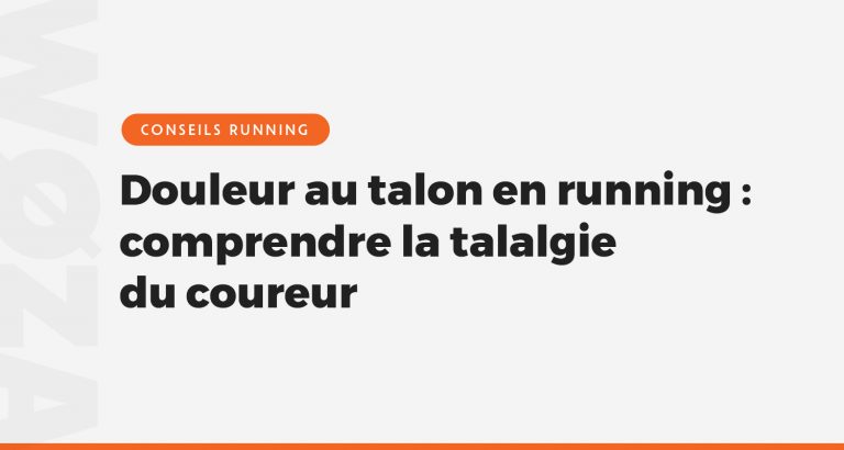 Douleur au talon en course à pied : comprendre la talalgie du coureur