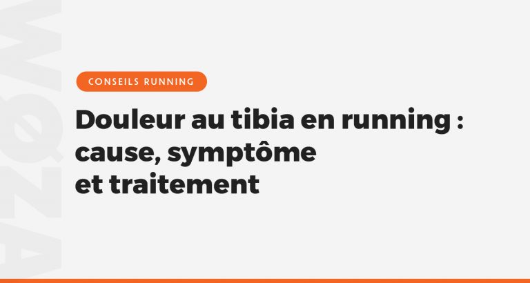 Douleur au tibia en course à pied : cause, symptôme et traitement