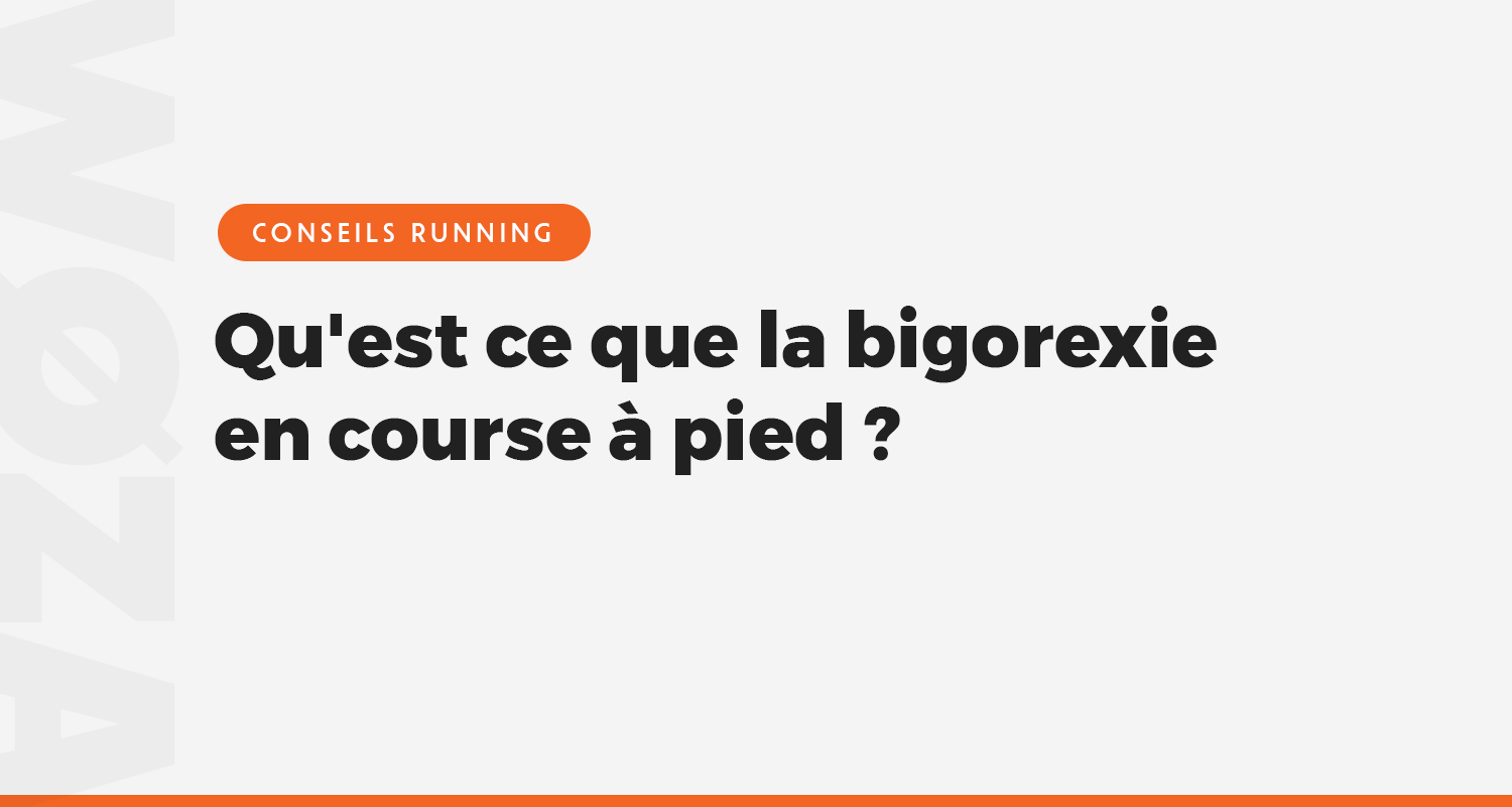 Qu'est ce que la bigorexie en course à pied ?