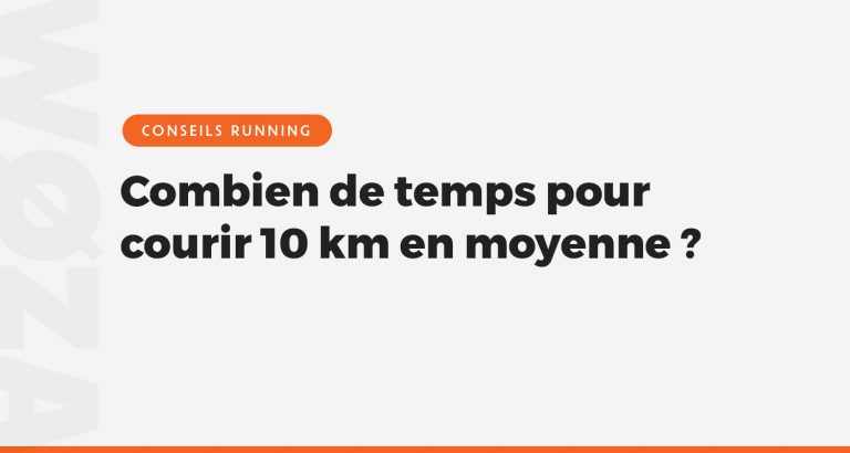Combien de temps pour courir 10 km en moyenne ?