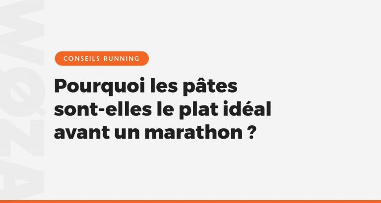 Pourquoi les pâtes sont-elles le plat idéal avant un marathon ?