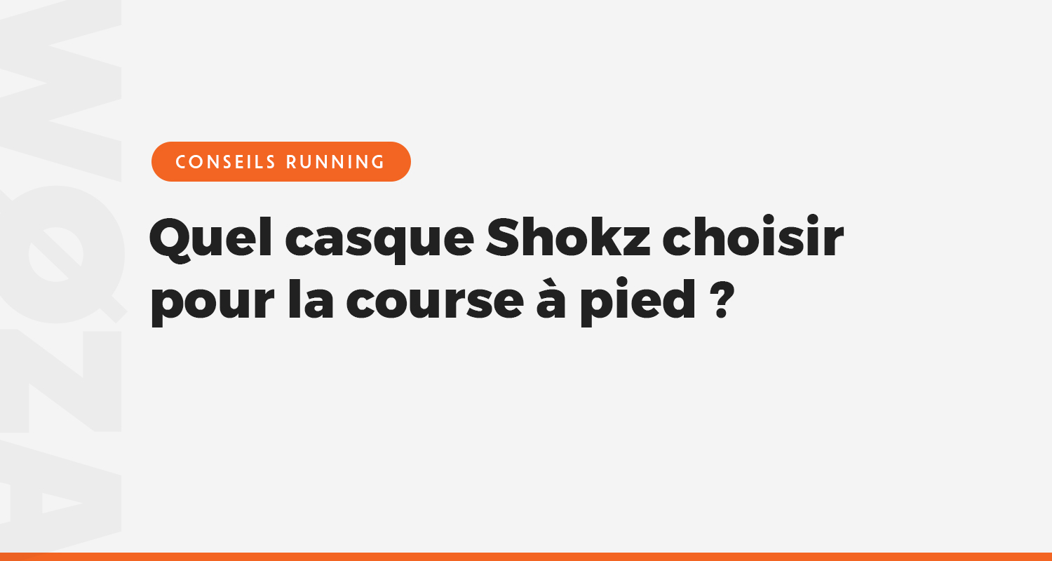 Quel casque Shokz choisir pour la course à pied ?