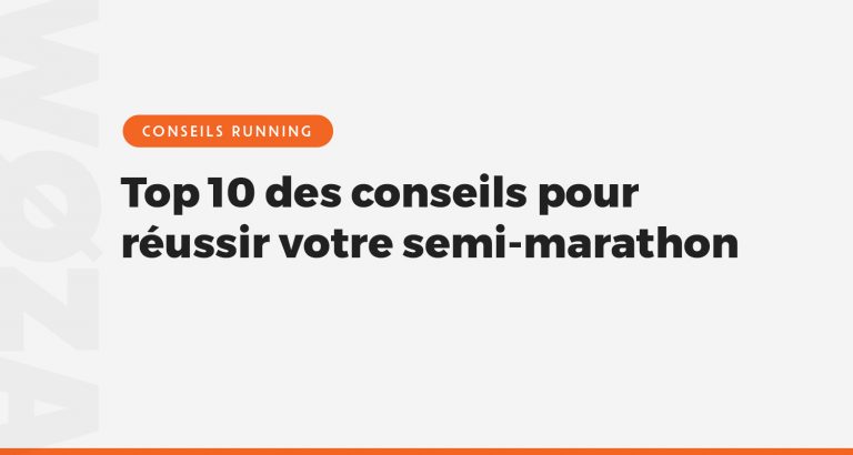 Top 10 des conseils pour réussir votre semi-marathon