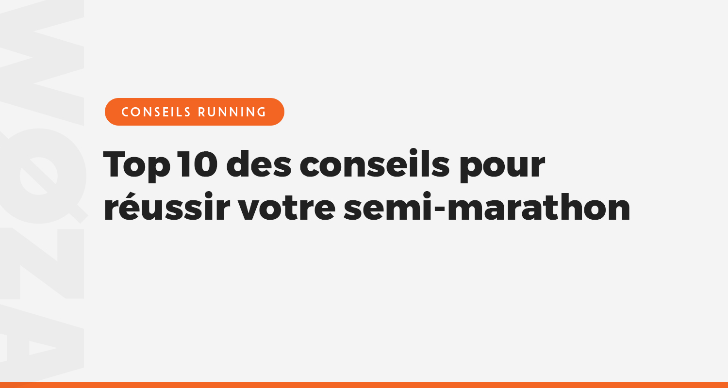 Top 10 des conseils pour réussir votre semi-marathon